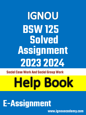 IGNOU BSW 125 Solved Assignment 2023 2024